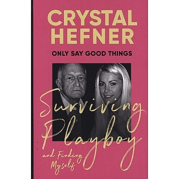 Only Say Good Things, Crystal Hefner