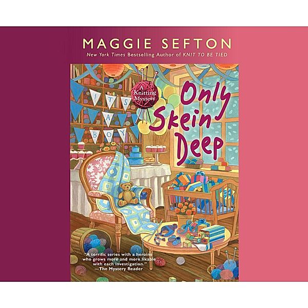 Only Skein Deep - Knitting Mystery 15 (Unabridged), Maggie Sefton