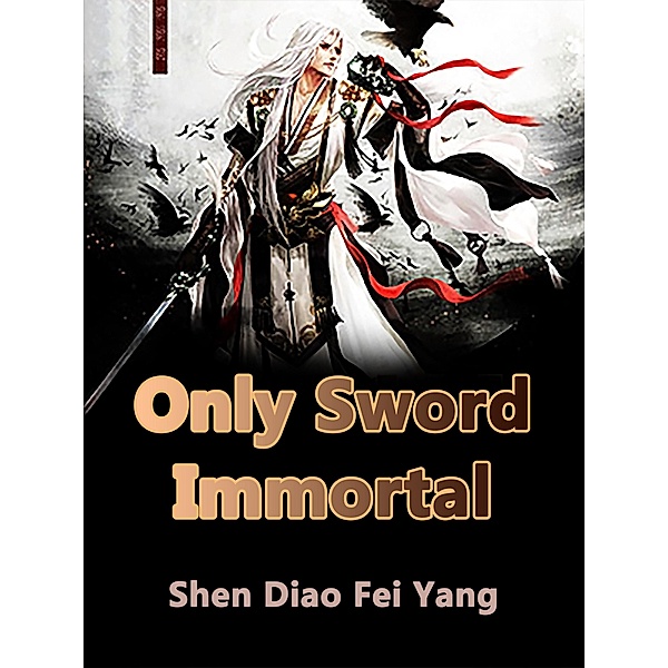 Only Sword Immortal, Shen DiaoFeiYang