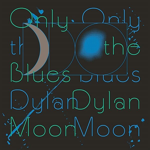 Only The Blues, Dylan Moon