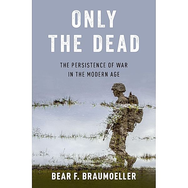 Only the Dead, Bear F. Braumoeller