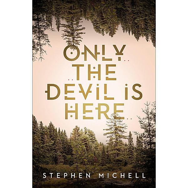 Only the Devil Is Here, Stephen Michell