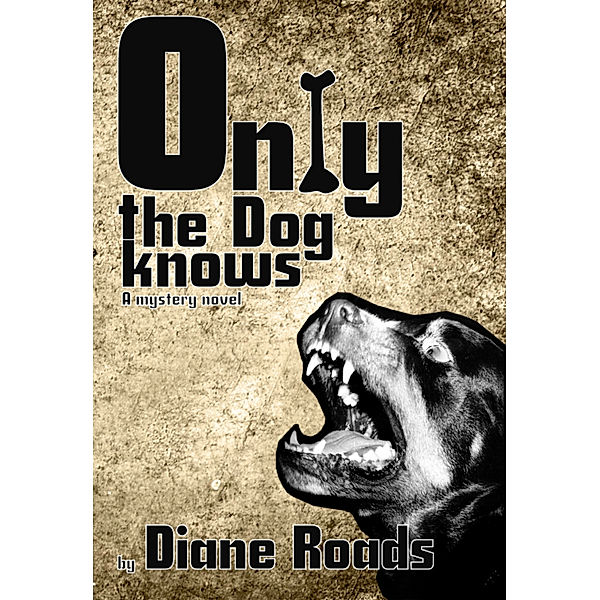 Only the Dog Knows, Diane Roads