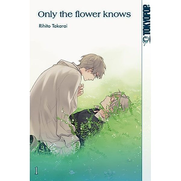 Only the flower knows Bd.1, Rihito Takarai