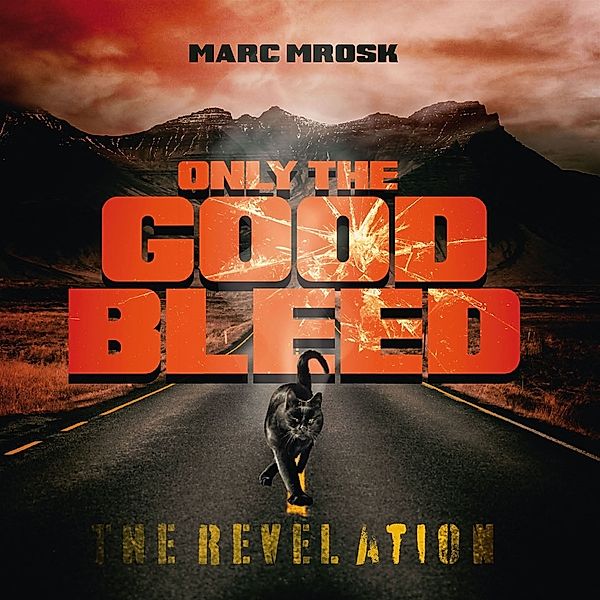 Only The Good Bleed: The Revelation, Marc Mrosk