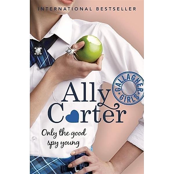 Only The Good Spy Young, Ally Carter