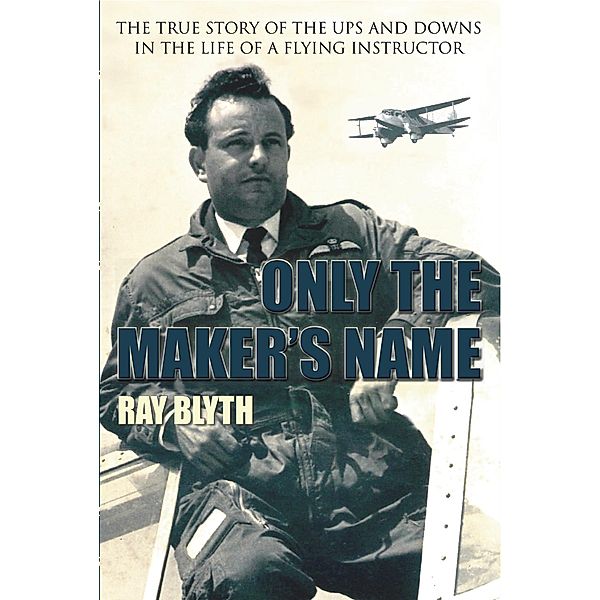 Only the Makers Name, Ray Blyth