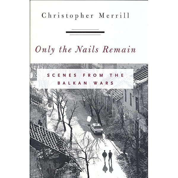 Only the Nails Remain, Christopher Merrill