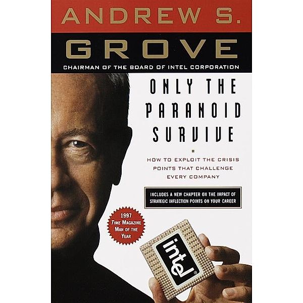 Only the Paranoid Survive, Andrew S. Grove