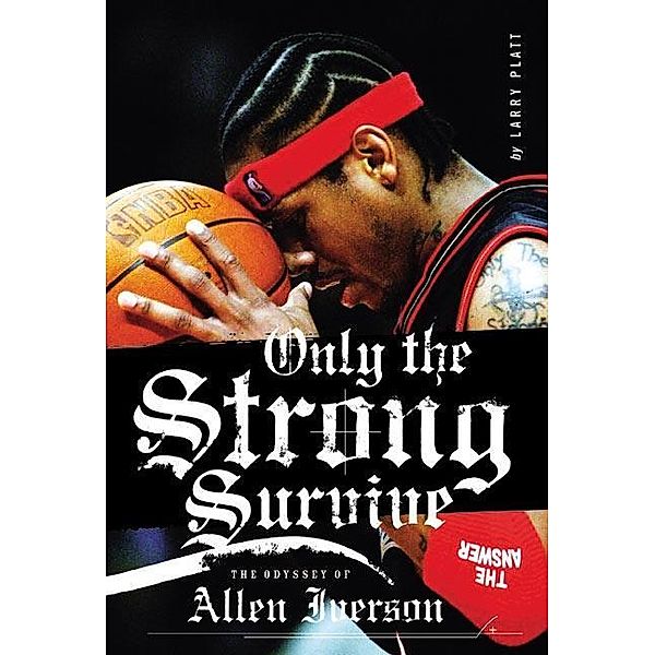 Only the Strong Survive, Larry Platt