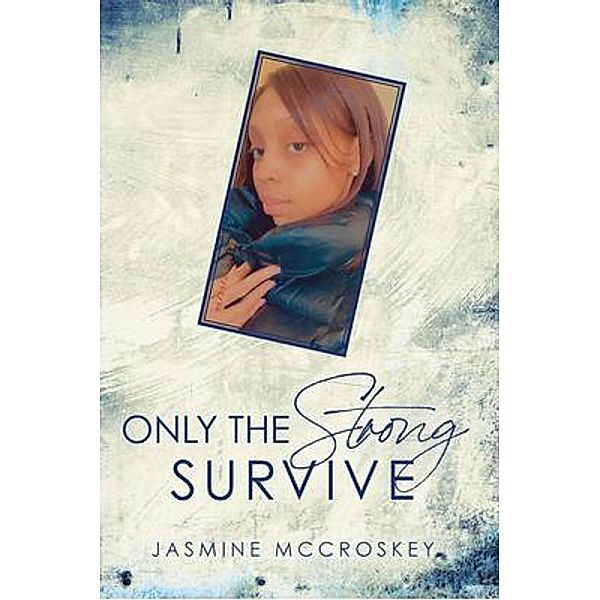 Only the Strong Survive, Jasmine Mccroskey