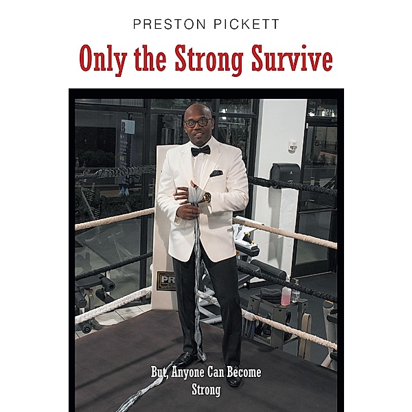 Only the Strong Survive, Preston Pickett