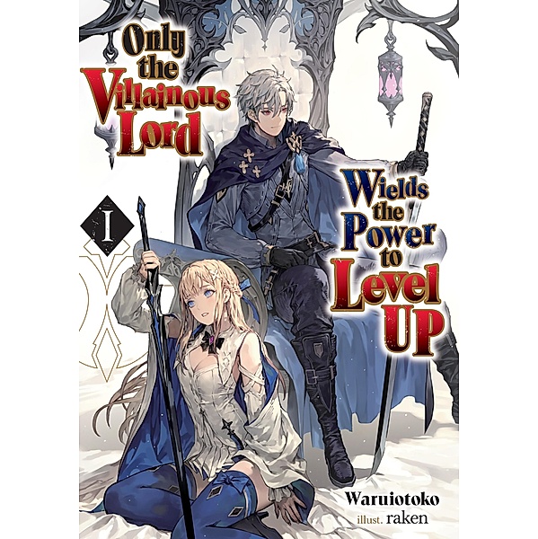 Only the Villainous Lord Wields the Power to Level Up: Volume 1 / Only the Villainous Lord Wields the Power to Level Up Bd.1, Waruiotoko