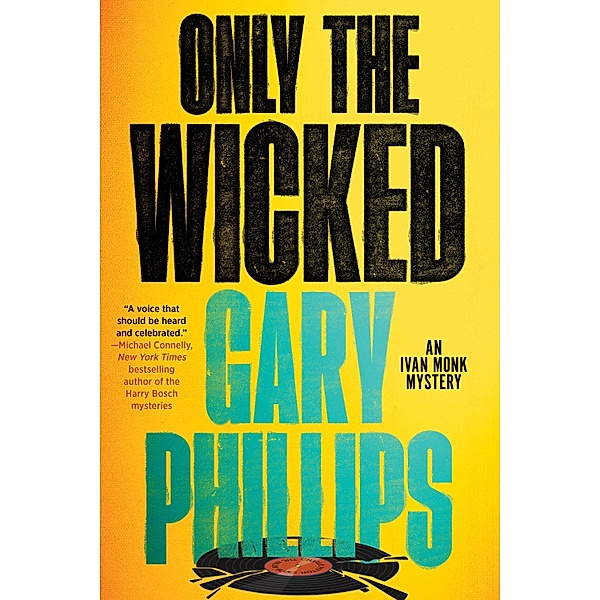 Only the Wicked / An Ivan Monk Mystery Bd.4, Gary Phillips