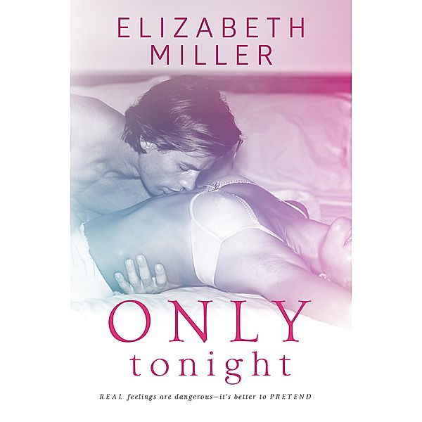 Only Tonight, Elizabeth Miller