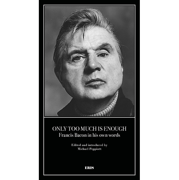 Only Too Much Is Enough, Francis Bacon