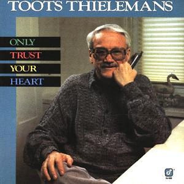 Only Trust Your Heart, Toots Thielemans