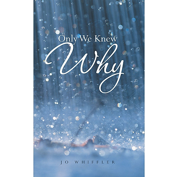 Only We Knew Why, Jo Whiffler