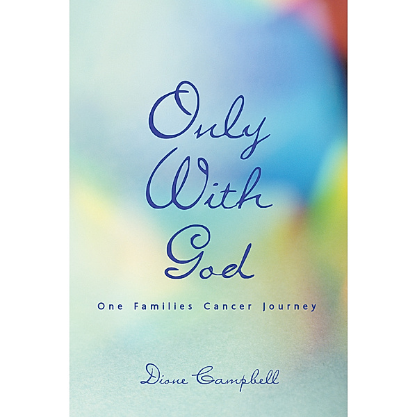 Only with God, Dione Campbell