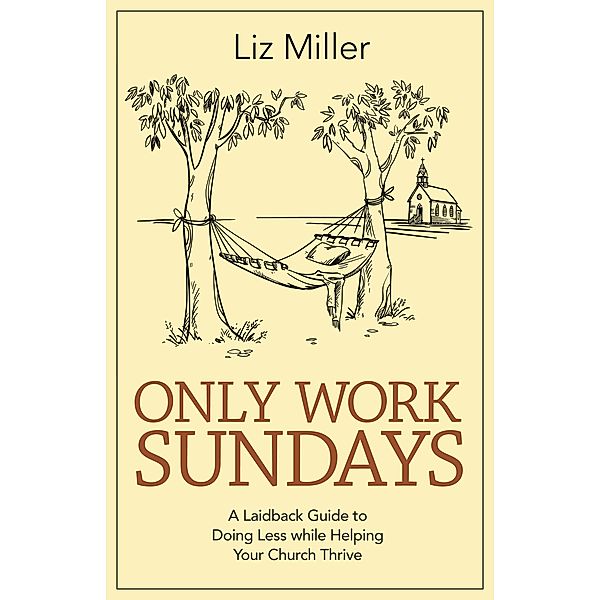 Only Work Sundays, Liz A. Miller