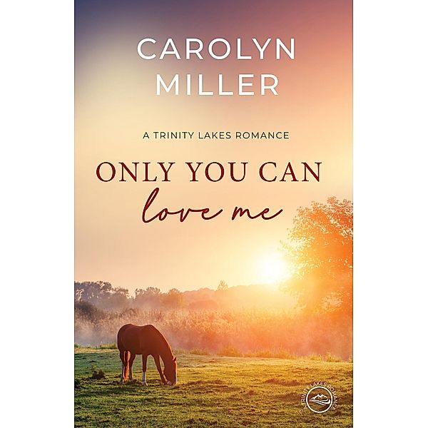 Only You Can Love Me, Carolyn Miller