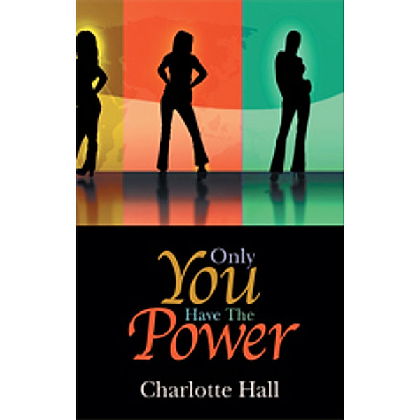 Only You Have the Power, Charlotte Hall