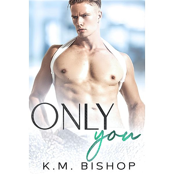 Only You (Indiana Panthers, #5) / Indiana Panthers, K. M. Bishop