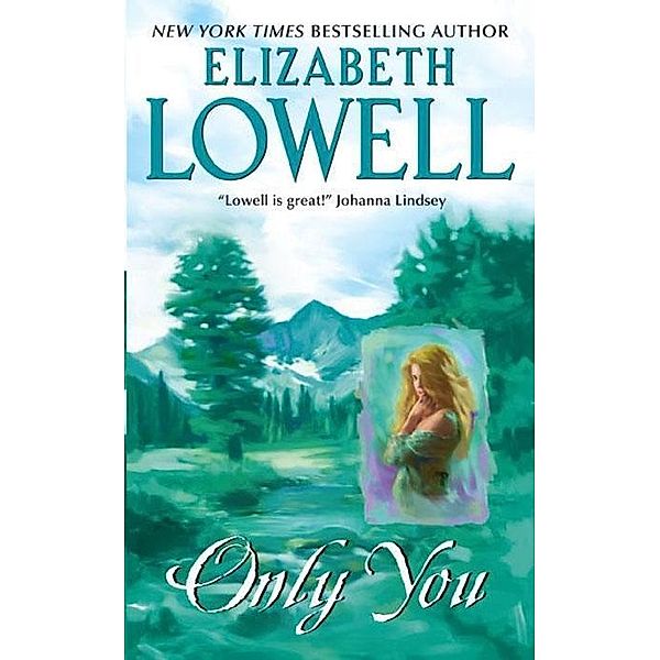 Only You / Only Series Bd.3, Elizabeth Lowell