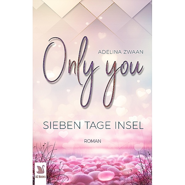 Only you - Sieben Tage Insel, Adelina Zwaan, Anna Conradi