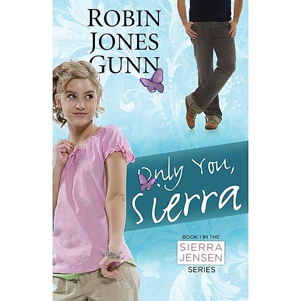 Only You, Sierra / Sierra Jensen Collection, Robin Jones Gunn
