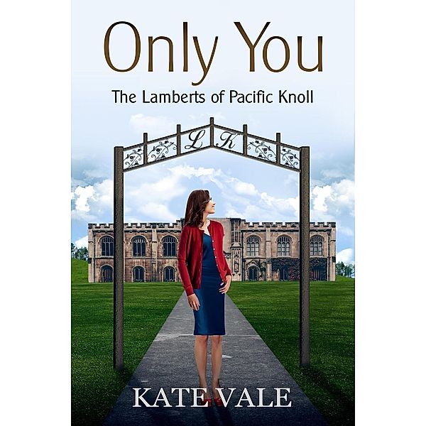 Only You (The Lamberts of Pacific Knoll, #2), Kate Vale