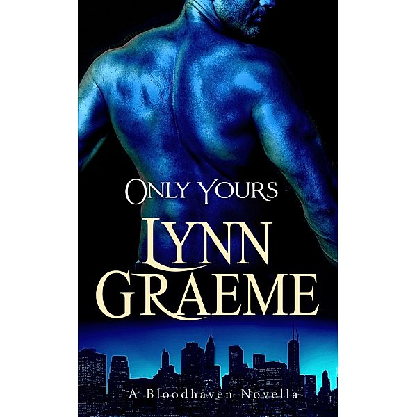 Only Yours, Lynn Graeme