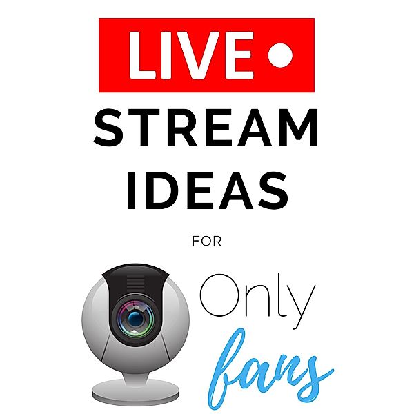 Onlyfans Live Stream Ideas, OF Tips and Tricks