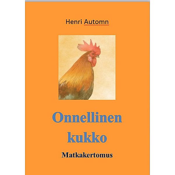 Onnellinen kukko, Henri Automn