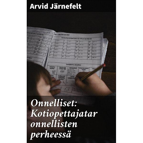 Onnelliset: Kotiopettajatar onnellisten perheessä, Arvid Järnefelt