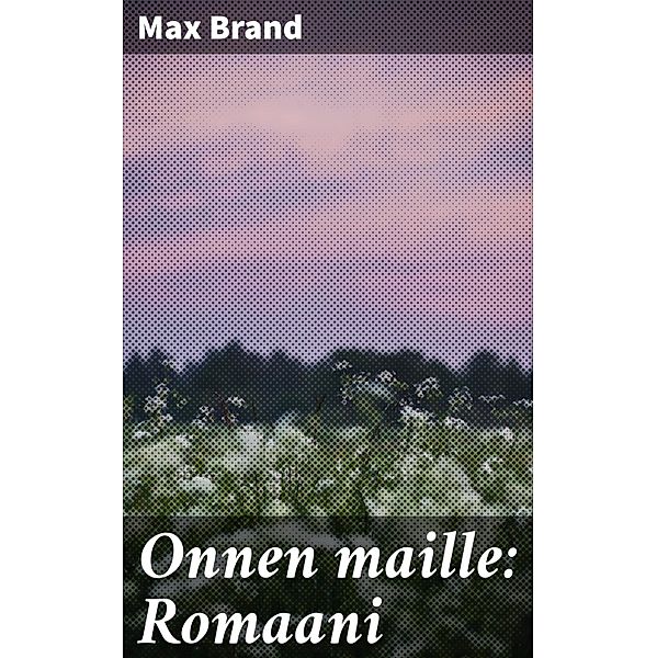 Onnen maille: Romaani, Max Brand