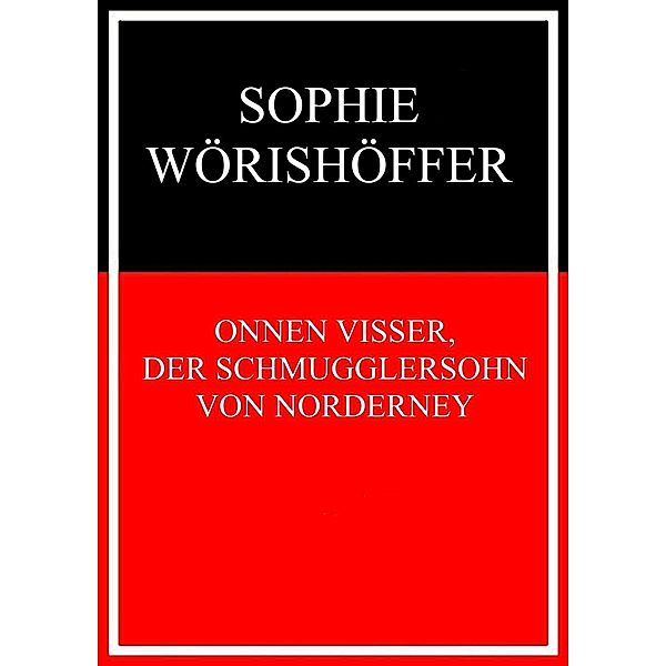 Onnen Visser, der Schmugglersohn von Norderney, Sophie Wörishöffer