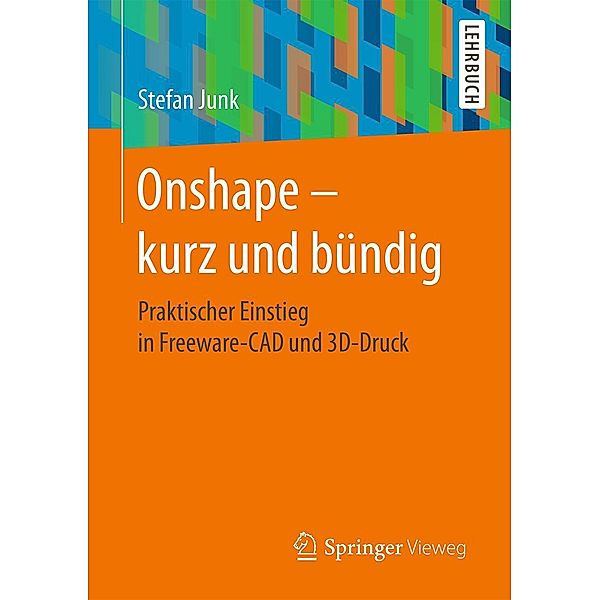 Onshape - kurz und bündig, Stefan Junk