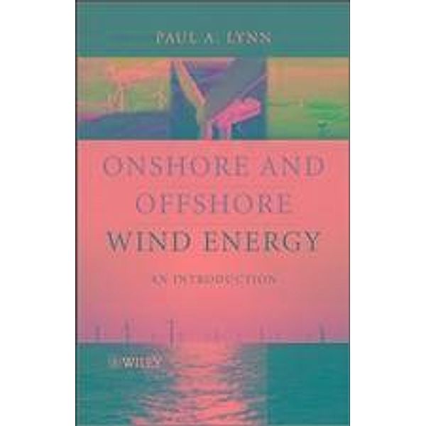 Onshore and Offshore Wind Energy, Paul A. Lynn