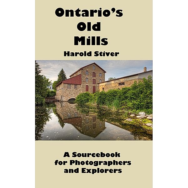 Ontario's Old Mills, Harold Stiver