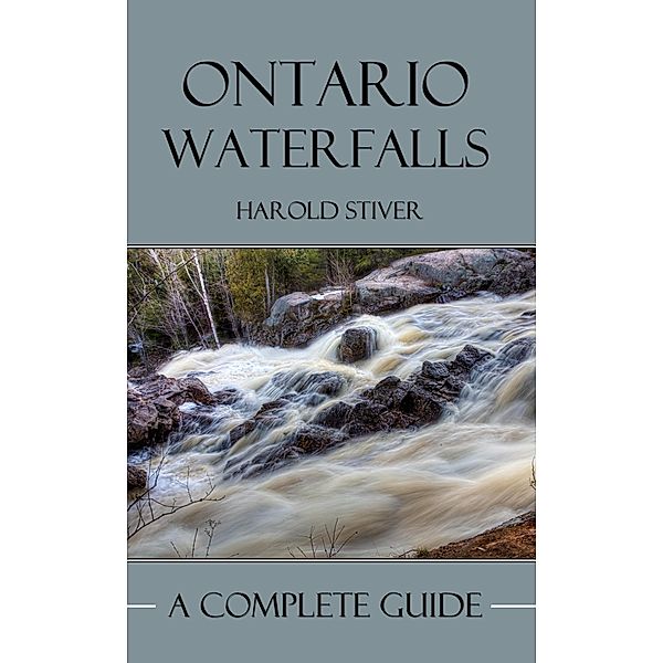 Ontario's Waterfalls, Harold Stiver
