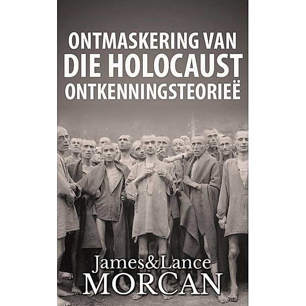 Ontmaskering van die Holocaust Ontkenningsteorieë, James Morcan, Lance Morcan