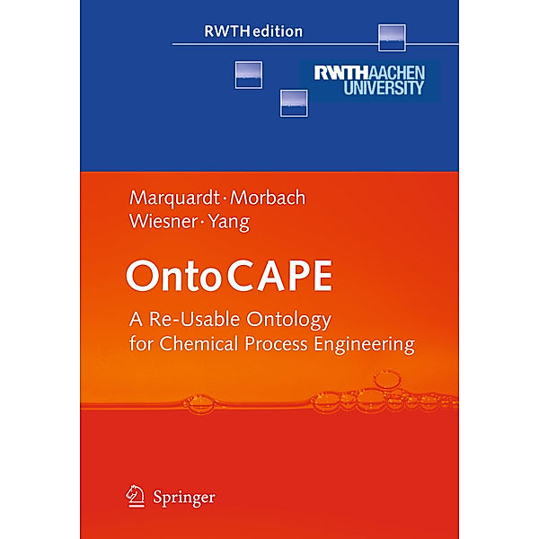 OntoCAPE, Wolfgang Marquardt, Jan Morbach, Andreas Wiesner, Aidong Yang