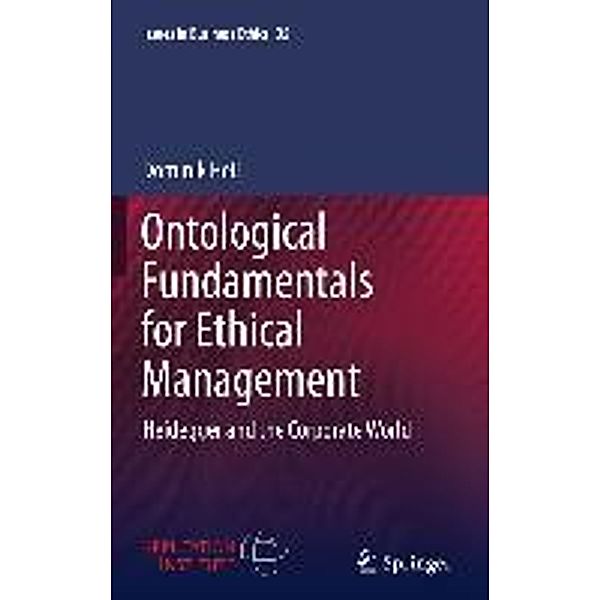 Ontological Fundamentals for Ethical Management / Issues in Business Ethics Bd.35, Dominik Heil