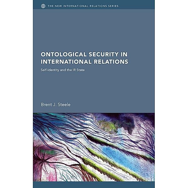 Ontological Security in International Relations, Brent J. Steele