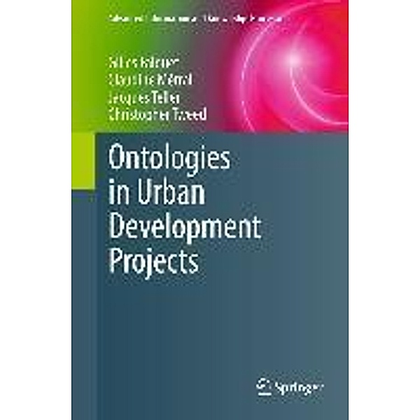 Ontologies in Urban Development Projects / Advanced Information and Knowledge Processing, Gilles Falquet, Claudine Métral, Jacques Teller, Christopher Tweed