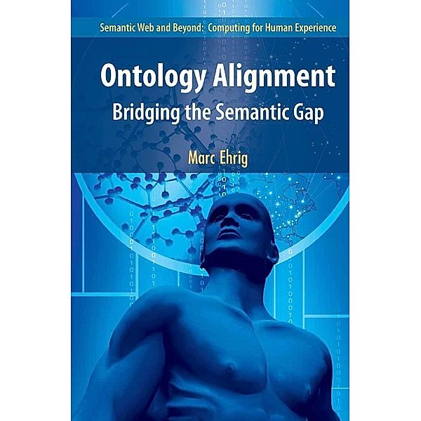 Ontology Alignment / Semantic Web and Beyond Bd.4, Marc Ehrig