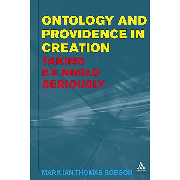 Ontology and Providence in Creation, Mark Ian Thomas Robson