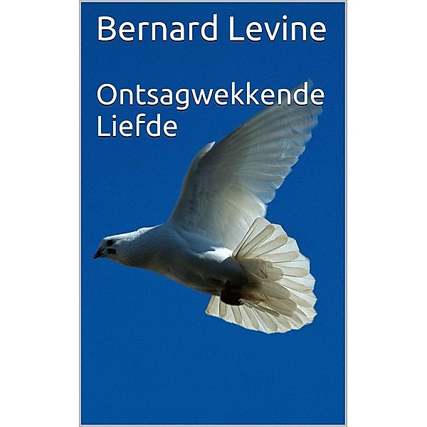 Ontsagwekkende Liefde, Bernard Levine