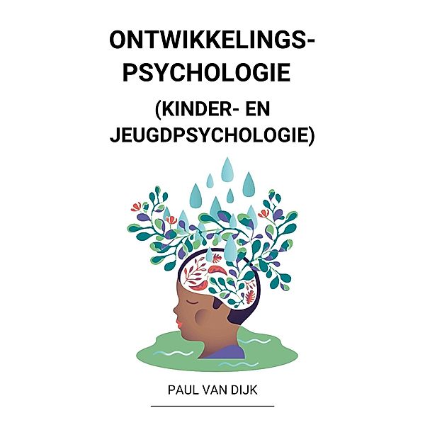 Ontwikkelingspsychologie  (Kinder- en Jeugdpsychologie), Paul van Dijk